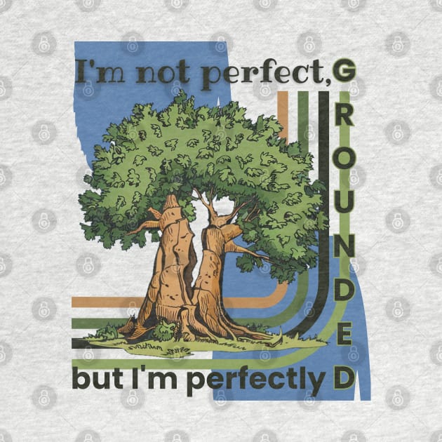 I'm Not Perfect Grounted Tree Balance Harmony Gardening Vintage Funny by HelenGie